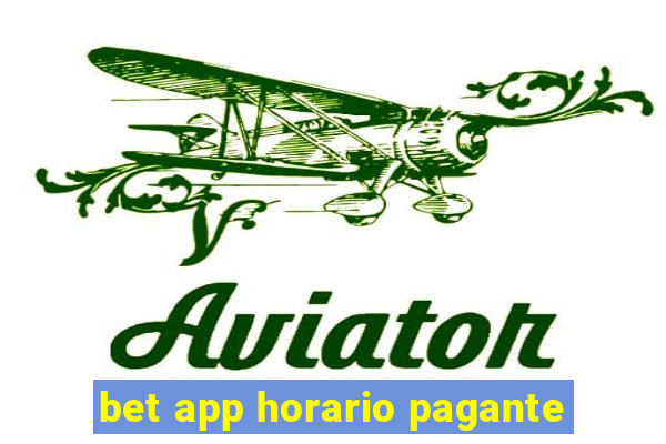 bet app horario pagante